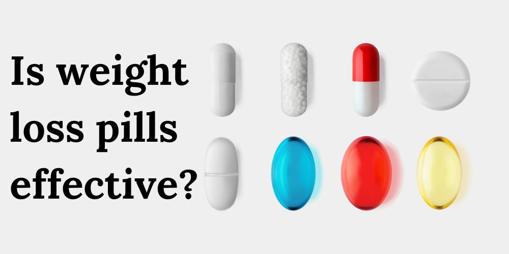 Is weight loss pills effective?