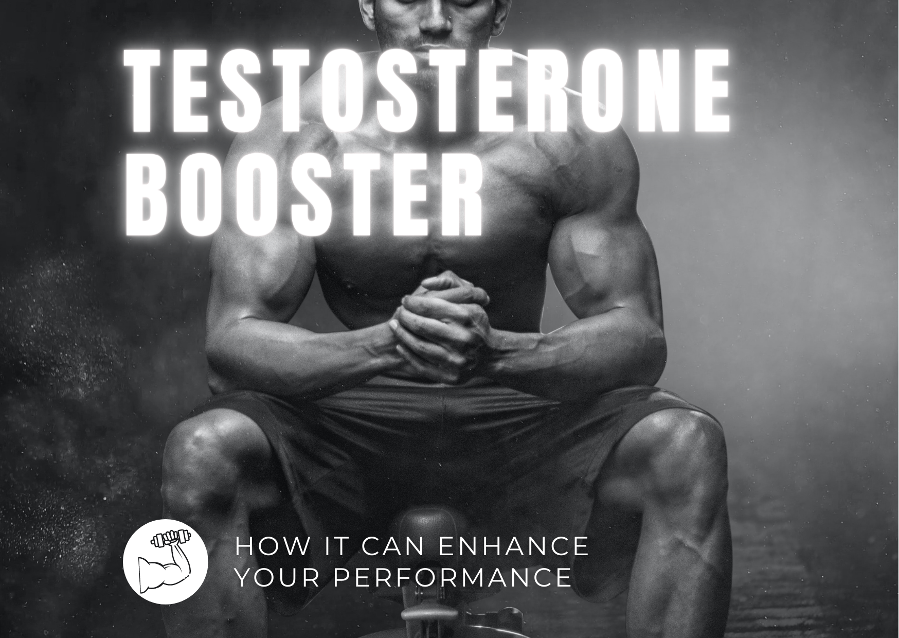 Testosterone Booster. How it can enhance you performance.